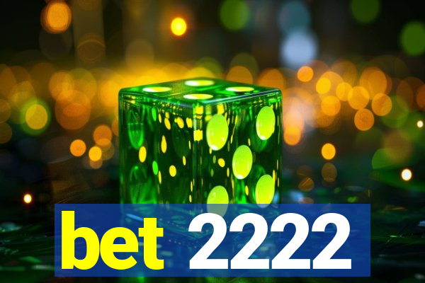 bet 2222